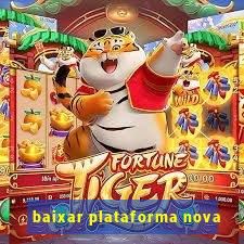 baixar plataforma nova